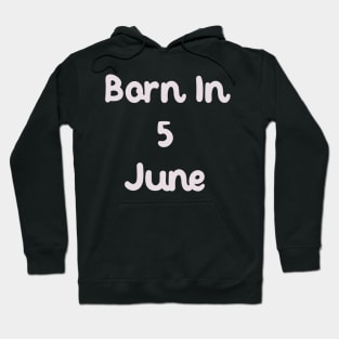 Born In 5 June Hoodie